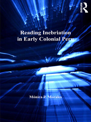 cover image of Reading Inebriation in Early Colonial Peru